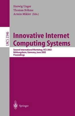 Innovative Internet Computing Systems: Second International Workshop, IICS 2002, Kühlungsborn, Germany, June 20-22, 2002, Proceedings - cover