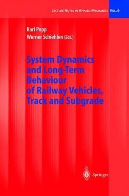 System Dynamics and Long-Term Behaviour of Railway Vehicles, Track and Subgrade - cover