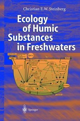 Ecology of Humic Substances in Freshwaters: Determinants from Geochemistry to Ecological Niches - Christian Steinberg - cover