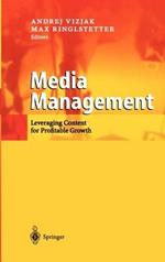 Media Management: Leveraging Content for Profitable Growth