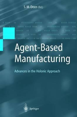 Agent-Based Manufacturing: Advances in the Holonic Approach - cover