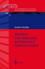 Modelling, State Observation and Diagnosis of Quantised Systems