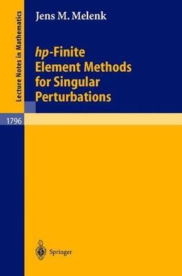 hp-Finite Element Methods for Singular Perturbations - Jens M. Melenk - cover