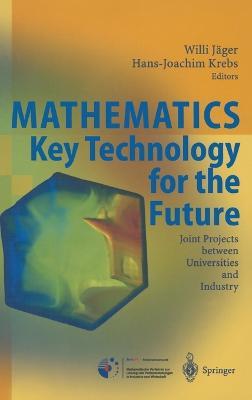 Mathematics - Key Technology for the Future: Joint Projects between Universities and Industry - cover