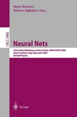 Neural Nets: 13th Italian Workshop on Neural Nets, WIRN VIETRI 2002, Vietri sul Mare, Italy, May 30-June 1, 2002. Revised Papers - cover