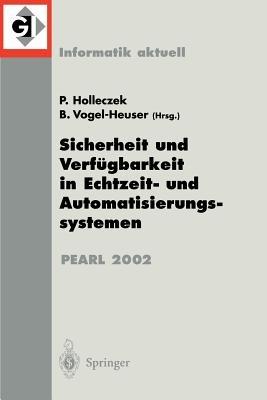 Sicherheit und Verfügbarkeit in Echtzeit- und Automatisierungssystemen: Fachtagung der GI-Fachgruppe 4.4.2 Echtzeitprogrammierung, PEARL Boppard, 28./29. November 2002 - cover
