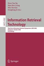 Information Retrieval Technology: Third Asia Information Retrieval Symposium, AIRS 2006, Singapore, October 16-18, 2006, Proceedings