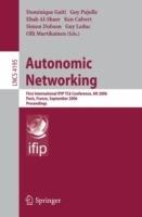 Autonomic Networking: First International IFIP TC6 Conference, AN 2006, Paris, France, September 27-29, 2006, Proceedings