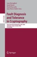 Fault Diagnosis and Tolerance in Cryptography: Third International Workshop, FDTC 2006, Yokohama, Japan, October 10, 2006, Proceedings - cover