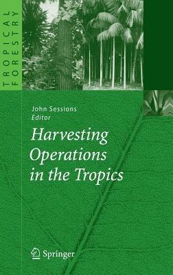 Harvesting Operations in the Tropics - cover