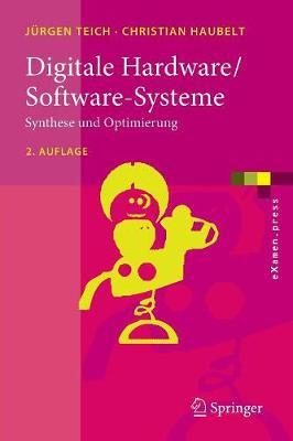 Digitale Hardware/Software-Systeme: Synthese und Optimierung - Jürgen Teich,Christian Haubelt - cover