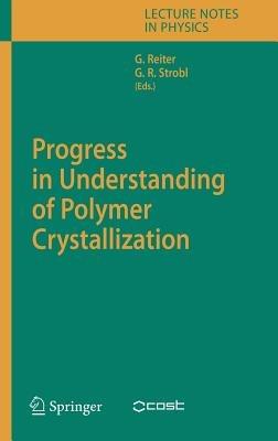 Progress in Understanding of Polymer Crystallization - cover