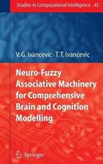 Neuro-Fuzzy Associative Machinery for Comprehensive Brain and Cognition Modelling
