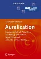 Auralization: Fundamentals of Acoustics, Modelling, Simulation, Algorithms and Acoustic Virtual Reality - Michael Vorländer - cover