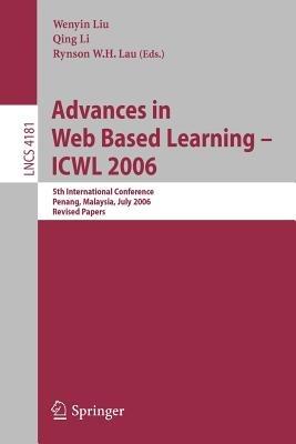 Advances in Web Based Learning -- ICWL 2006: 5th International Conference, Penang, Malaysia, July 19-21, 2006, Revised Papers - cover