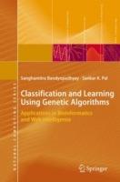 Classification and Learning Using Genetic Algorithms: Applications in Bioinformatics and Web Intelligence - Sanghamitra Bandyopadhyay,Sankar Kumar Pal - cover