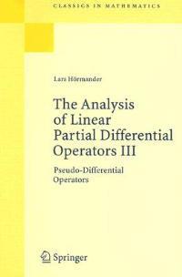 The Analysis of Linear Partial Differential Operators III: Pseudo-Differential Operators - Lars Hörmander - cover