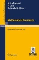 Mathematical Economics: Lectures given at the 2nd 1986 Session of the Centro Internazionale Matematico Estivo (C.I.M.E.) held at Montecatini Terme, Italy, June 25 - July 3, 1986 - cover