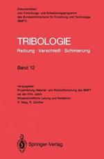 Tribologie: Reibung · Verschleiß · Schmierung: Abrasivverschleiß, Mischreibung, Betriebsverhalten von Reibungssystemen, Oberflächenbehandlung