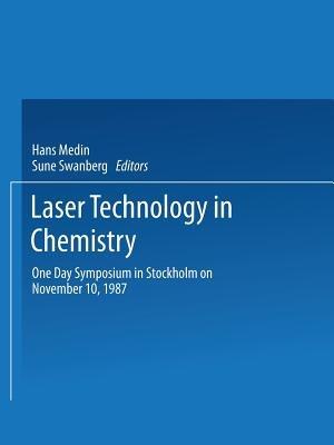 Laser Technology in Chemistry: One Day Symposium in Stockholm on November 10, 1987 - cover