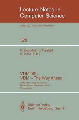 VDM '88. VDM - The Way Ahead: 2nd VDM-Europe Symposium, Dublin, Ireland, September 11-16, 1988. Proceedings - cover