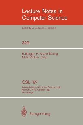 CSL '87: 1st Workshop on Computer Science Logic, Karlsruhe, FRG, October 12-16, 1987. Proceedings - cover