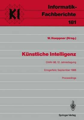 Künstliche Intelligenz: GWAI-88, 12. Jahrestagung Eringerfeld, 19.–23. September 1988 Proceedings - cover