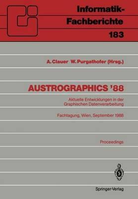 Austrographics ’88: Aktuelle Entwicklungen in der Graphischen Datenverarbeitung Fachtagung, Wien, 28.–30. September 1988 - cover