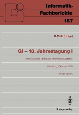 GI — 18. Jahrestagung: Vernetzte und komplexe Informatik-Systeme Hamburg 17.–19. Oktober 1988 Proceedings - cover