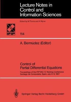 Control of Partial Differential Equations: Proceedings of the IFIP WG 7.2 Working Conference, Santiago de Compostela, Spain, July 6–9, 1987 - cover