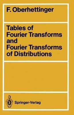 Tables of Fourier Transforms and Fourier Transforms of Distributions - Fritz Oberhettinger - cover