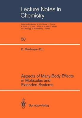 Aspects of Many-Body Effects in Molecules and Extended Systems: Proceedings of the Workshop-Cum-Symposium Held in Calcutta, February 1–10, 1988 - cover