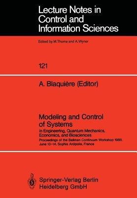 Modeling and Control of Systems in Engineering, Quantum Mechanics, Economics and Biosciences: Proceedings of the Bellman Continuum Workshop 1988, June 13–14, Sophia Antipolis, France - cover