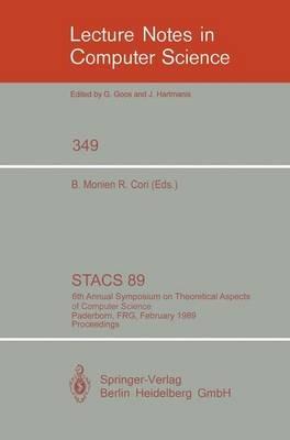 STACS 89: 6th Annual Symposium on Theoretical Aspects of Computer Science, Paderborn, FRG, February 16-18, 1989; Proceedings - cover