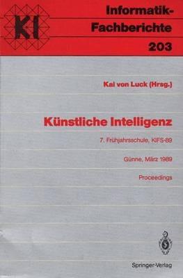 Künstliche Intelligenz: 7. Frühjahrsschule, KIFS-89, Günne, 11.–19. März 1989. Proceedings - cover