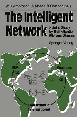 The Intelligent Network: A Joint Study by Bell Atlantic, IBM and Siemens - cover