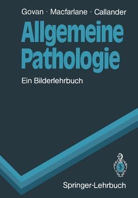 Allgemeine Pathologie: Ein Bilderlehrbuch - Alasdair D.T. Govan,Peter S. Macfarlane,Robin Callander - cover