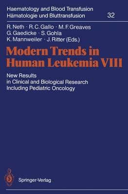 Modern Trends in Human Leukemia VIII: New Results in Clinical and Biological Research Including Pediatric Oncology - cover