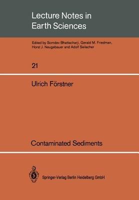 Contaminated Sediments: Lectures on Environmental Aspects of Particle-Associated Chemicals in Aquatic Systems - Ulrich Foerstner - cover
