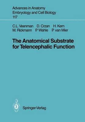 The Anatomical Substrate for Telencephalic Function - C. Leonardus Veenman,Dagmar Crzan,Helene Kern - cover