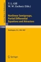 Nonlinear Semigroups, Partial Differential Equations and Attractors: Proceedings of a Symposium held in Washington, D.C., August 3-7, 1987 - cover