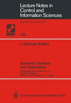 Stochastic Systems and Optimization: Proceedings of the 6th IFIP WG 7.1. Working Conference, Warsaw, Poland, September 12–16, 1988 - cover