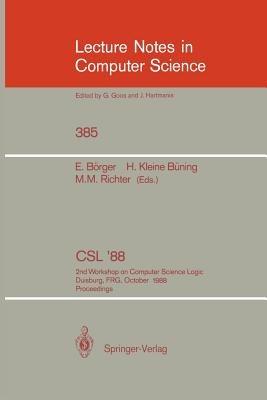 CSL'88: 2nd Workshop on Computer Science Logic, Duisburg, FRG, October 3-7, 1988. Proceedings - cover