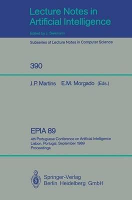 EPIA'89: 4th Portuguese Conference on Artificial Intelligence, Lisbon, Portugal, September 26-29, 1989. Proceedings - cover