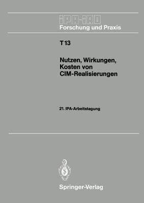 Nutzen, Wirkungen, Kosten von CIM-Realisierungen: 21. IPA-Arbeitstagung, 5./6. September 1989 in Stuttgart - cover