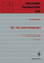 GI — 19. Jahrestagung I: Computergestützter Arbeitsplatz München, 18.–20. Oktober 1989 Proceedings