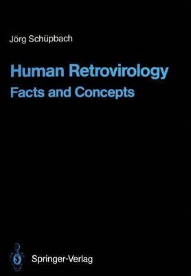 Human Retrovirology: Facts and Concepts - Jörg Schüpbach - cover
