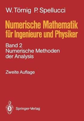 Numerische Mathematik für Ingenieure und Physiker: Band 2: Numerische Methoden der Analysis - Willi Törnig,Peter Spellucci - cover