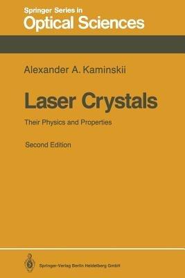 Laser Crystals: Their Physics and Properties - Alexander A. Kaminskii - cover
