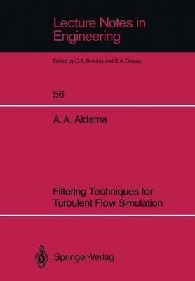 Filtering Techniques for Turbulent Flow Simulation - Alvaro A. Aldama - cover